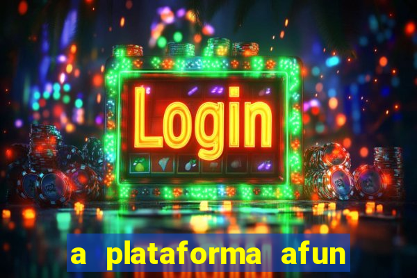 a plataforma afun paga mesmo